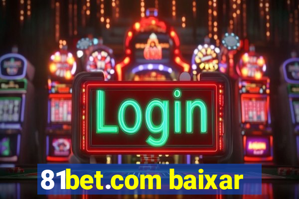 81bet.com baixar